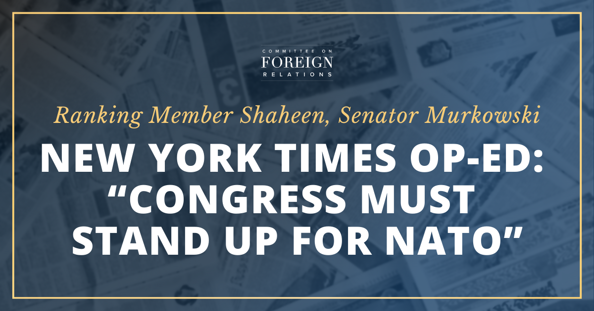 [2026-01-27] ICYMI: Ranking Member Shaheen, Senator Murkowski Pen New...